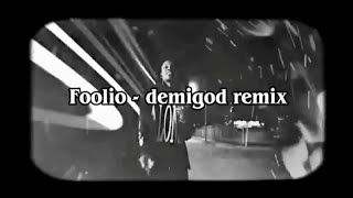 Foolio - DemiGod Remix ( OFFICIAL