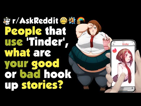 People that use 'Tinder', what are your good/bad hookup stories?