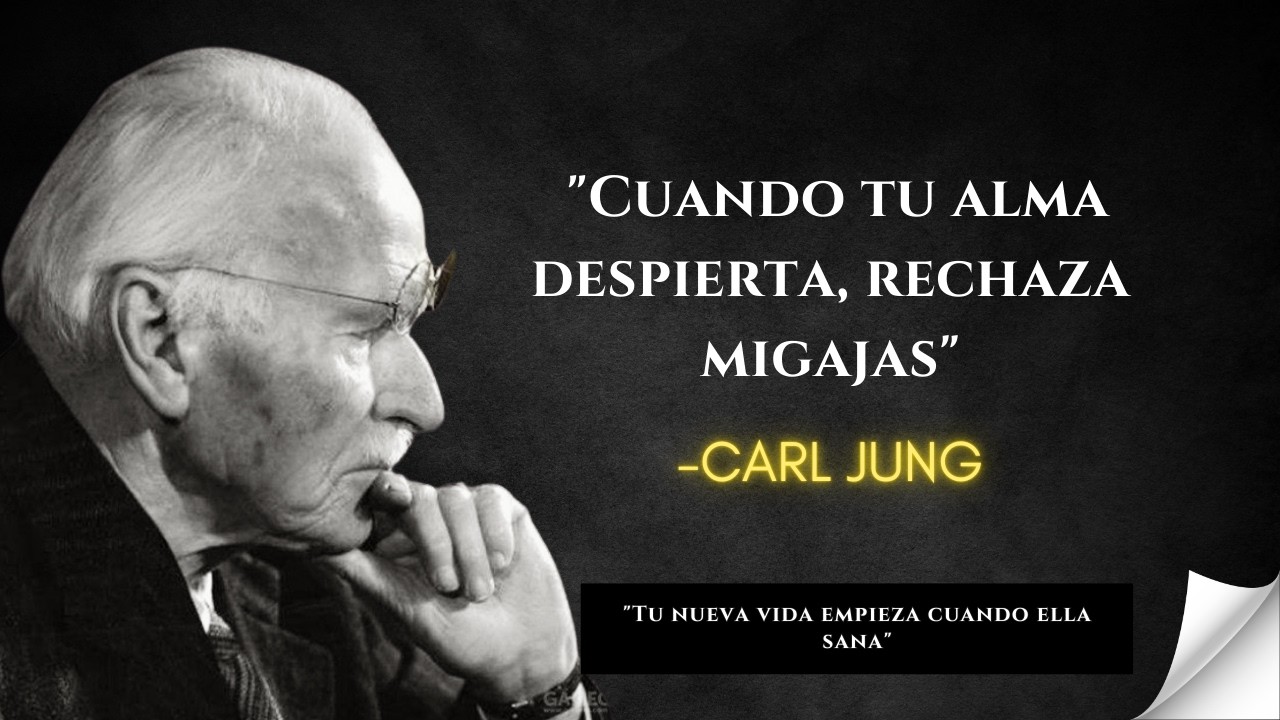 La Señal De Que Tu ALMA Ya No Tolera Migajas – Carl Jung - YouTube