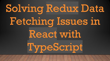 Solving Redux Data Fetching Issues in React with TypeScript