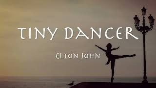 TINY DANCER - Elton John 【和訳】エルトン・ジョン「タイニー・ダンサー（可愛いダンサー）」1972年