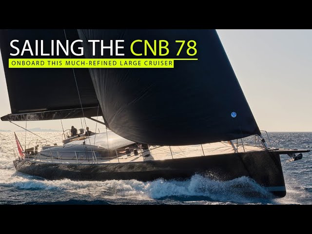 CNB 78 under sail – the refinement of a small superyacht