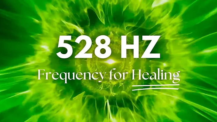 528 Hz - Frecuencia de la Salud y Los Milagros || ...