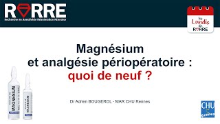 Lundi RARRE#10 Magnésium et analgésie périopératoire : quoi de neuf ?