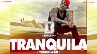 J Balvin Tranquila Dj Drakos Remix 2015