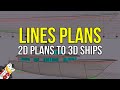 Interpreting Lines Plans - 2D Drawings to 3D Ships