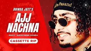 Ajj Nachna I Bhinda Jatt I Sukshinder Shinda | Ajj Nachna I Punjabi Song 1996