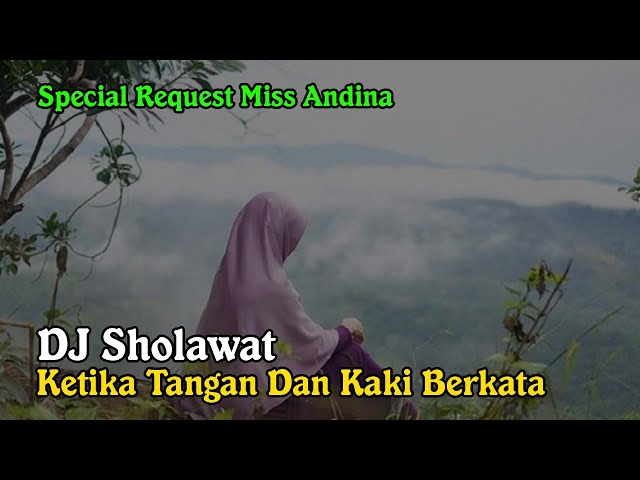 DJ Sholawat Ketika Tangan Dan Kaki Berkata Special Request Miss Andina | DJ Sholawat Terbaru 2021 class=