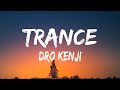 Dro Kenji - Trance (Lyrics)