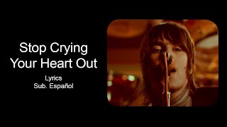 Oasis | Stop Crying Your Heart Out (Lyrics y Subtítulos en Español) [HD]