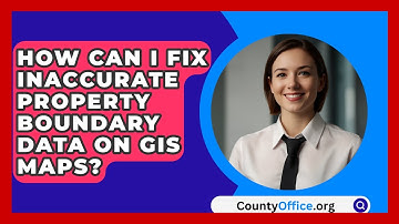 How Can I Fix Inaccurate Property Boundary Data On GIS Maps? - CountyOffice.org