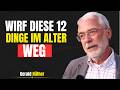12 Dinge, mit denen Sie nach 70 aufhören sollten | GERALD HUTHER