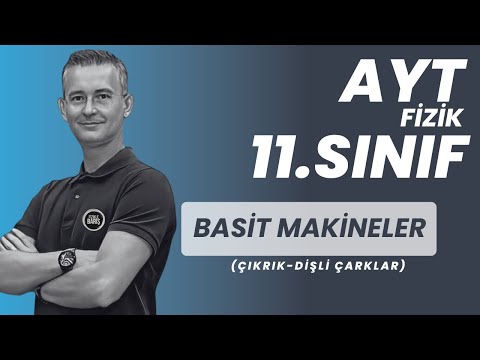 BASİT MAKİNELER KONU ANLATIMI VE SORU ÇÖZÜMÜ |AYT FİZİK | 11.SINIF FİZİK| FİZİKLE BARIŞ