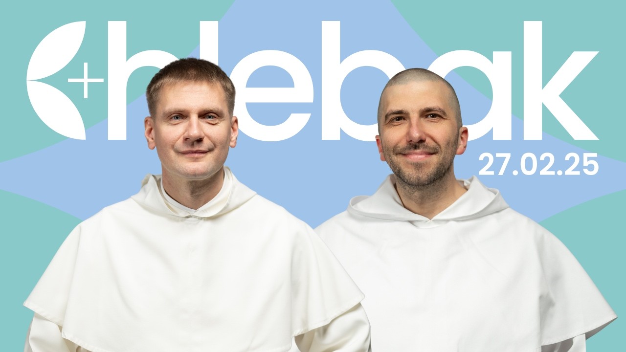 Chlebak ✠ 27.02.2026 – Maciej Chanaka OP i Krzysztof Pałys OP