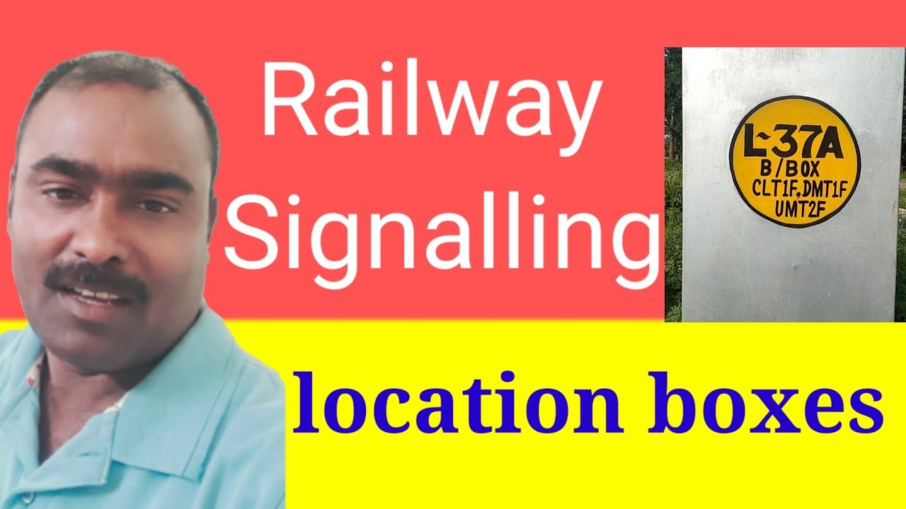 location box in indian railways /Railway signalling system /July 6 ...