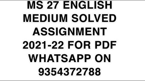 MS 27  ENGLISH MEDIUM SOLVED ASSIGNMENT 2021-22 | FOR PDF WHATSAPP ON 9354372788