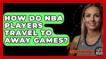 How Do NBA Players Travel To Away Games? - The Basketball Xpert