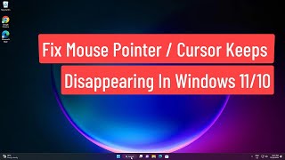 fix mouse pointer / cursor keeps disappearing in windows 11/10