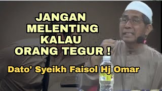 Jangan Melenting Kalau Orang Tegur   Dato Syeikh Faisol Hj Omar