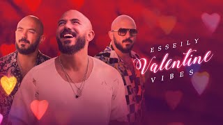 Esseily Valentine Vibes | عيد الحب مع أجمل أغاني عسيلي