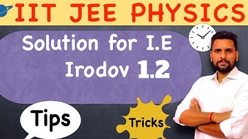 SOLUTION of I.E IRODOV