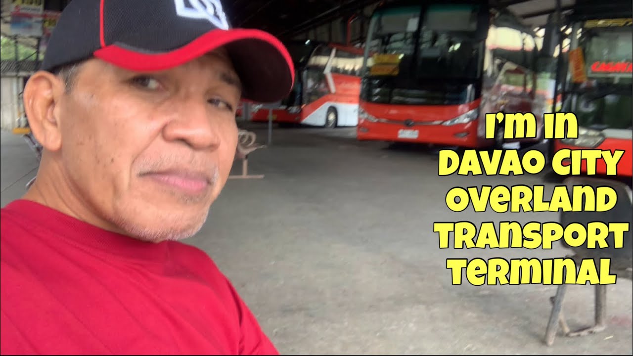 I'm in Davao City Overland Transport Terminal