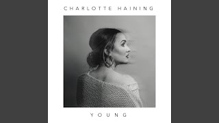 Video thumbnail of "Charlotte Haining - Young"