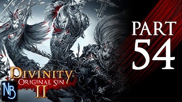 Divinity: Original Sin 2 Walkthrough Part 54 No Commentary