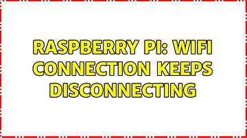 Raspberry Pi: WiFI connection keeps disconnecting (3 Solutions!!)
