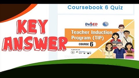 Teacher Induction Program (TIP) SET A Coursebook 6 QUIZ with Key Answer 2022