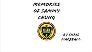 Memories of Sammy Chung (by Chris Marshall)