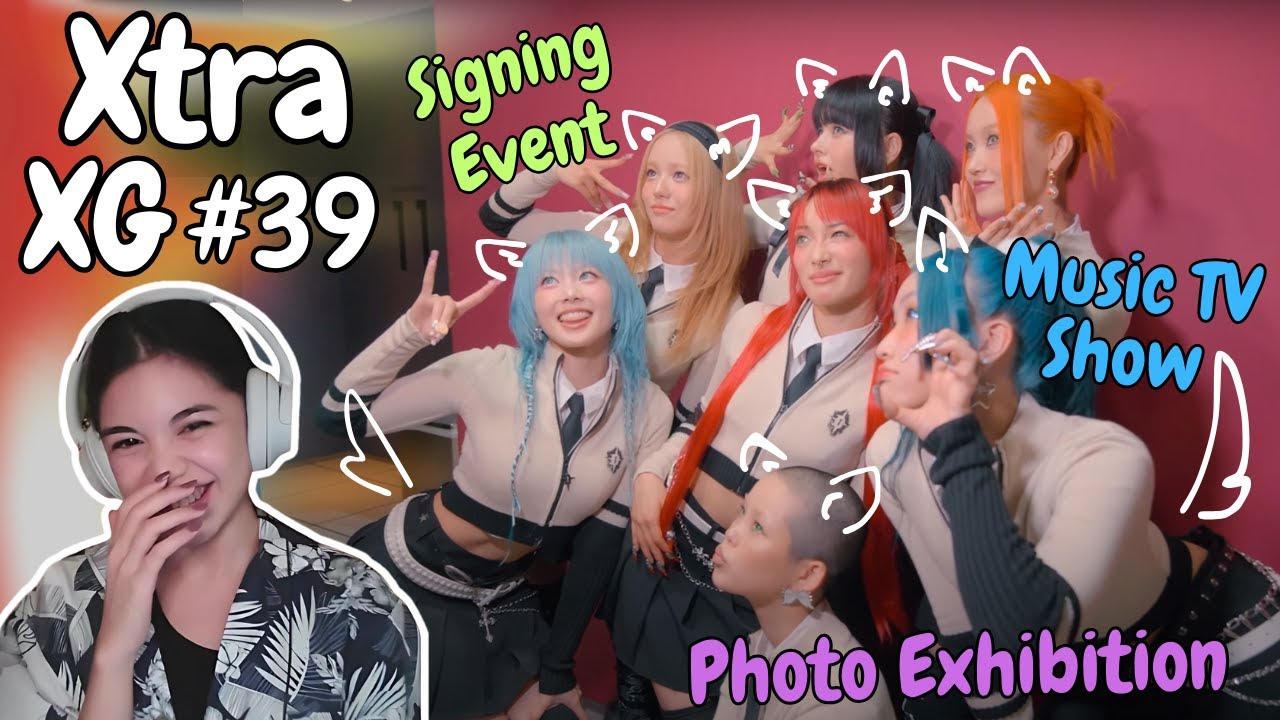 XTRA XG #39! Music Shows, Signing Event, Photo Exhibition! Reaction!
