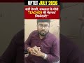 🔥 UPTET July 2026: सही तैयारी के पीछे TEACHER की मेहनत | आख़िरी 10 दिनों की अचूक रणनीति! |