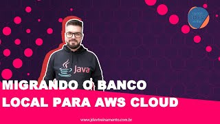 Migrando o banco local para Aws Cloud Mentoria em JAVA Web FullStack