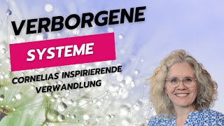 Verborgene Systeme - Cornelias inspirierende Verwandlung