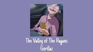 the valley of the pagans - gorillaz (slowed + reverb)