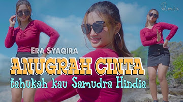 Anugrah Cinta  (DJ REMIX) - Era Syaqira  //  Tahukah Kau Samudra Hindia