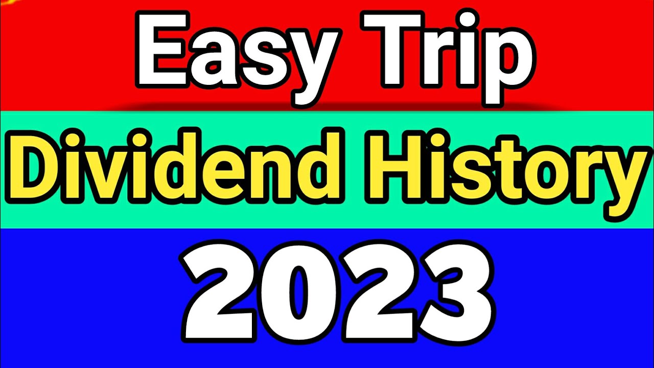 easy trip dividend 2023