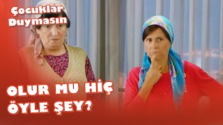 Dedikodu Mu Yapıyorsunuz? - Çocuklar Duymasın 9.Bölüm