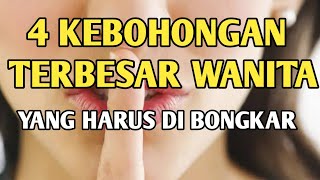 MENGERIKAN‼️4 KEBOHONGAN TERBESAR WANITA YANG HARUS KALIAN KETAHUI