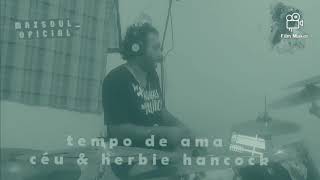 A tempo de amar (Céu &herbie hancock)
