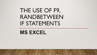 RANDBETWEEN, IF STATEMENTS (EXCEL)