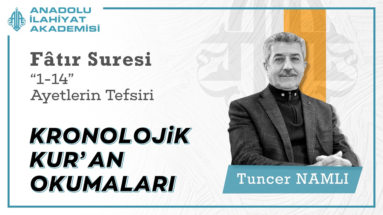 Tuncer NAMLI | Fâtır Suresi (1-14) Ayetlerinin Tefsiri
