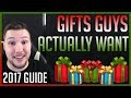 GIFTS GUYS ACTUALLY WANT