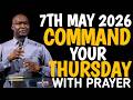 [7TH MAY 2026] COMMAND YOUR THURSDAY WITH PRAYER | POWERFUL PROPHETIC PRAYER – APOSTLE JOSHUA SELMAN