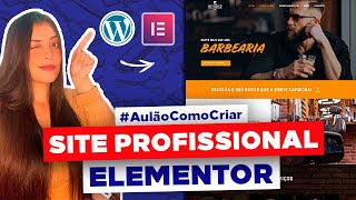 Como CRIAR UM SITE PROFISSIONAL e Completo com WordPress e Elementor [Do Zero e Passo a Passo]