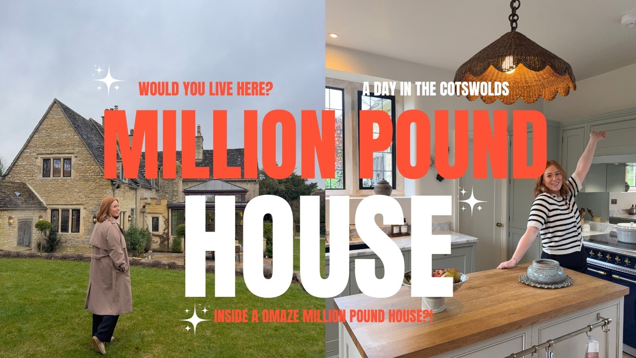 INSIDE AN OMAZE 4 MILLION POUND HOUSE - A DAY IN THE COSTWOLDS!