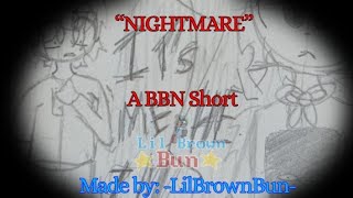 Nightmare Bbnfnaf Gacha Au -Lilbrownbun-