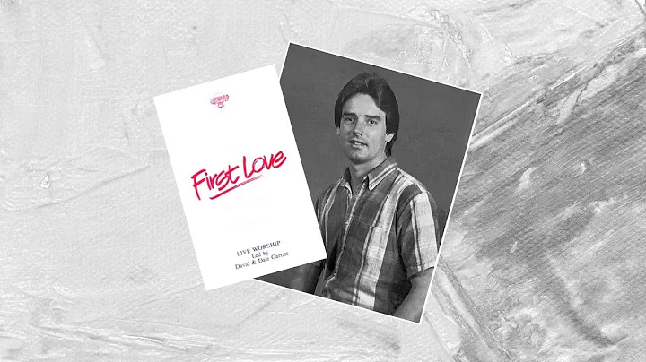 Selections from "First Love" (Scripture in Song wi...