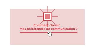 Comment choisir mes préférences de communication